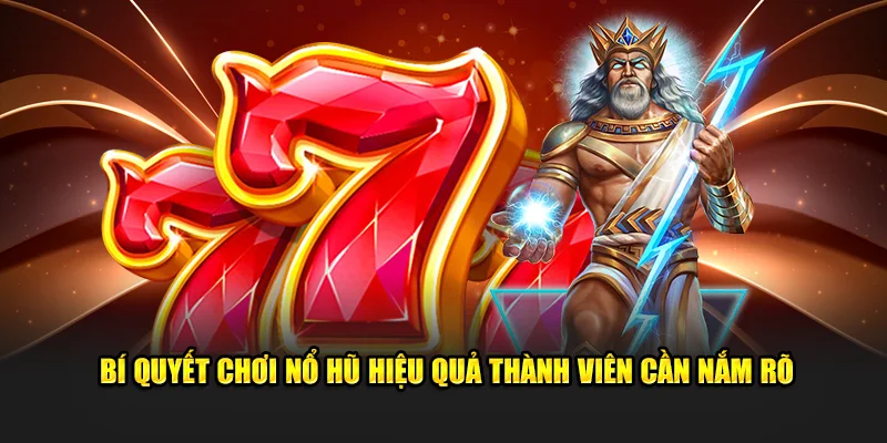 Bí quyết chơi nổ hũ 33WIN hiệu quả thành viên cần nắm rõ