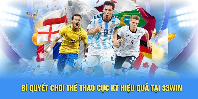 Bí quyết đặt cược hiệu quả tại thể thao 33WIN