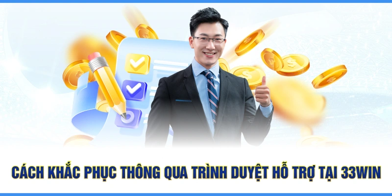 Cách vào 33WIN khi bị chặn thông qua trình duyệt hỗ trợ