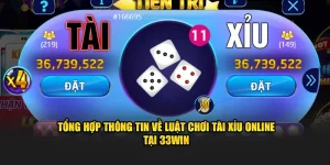 Tổng Hợp Thông Tin Về Luật Chơi Tài Xỉu Online Tại 33WIN